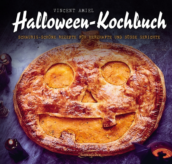 Halloween Kochbuch - Schaurig-schöne Rezepte für herzhafte und süße Gerichte