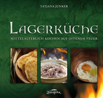 Lagerküche - Mittelalterlich Kochen auf offenem Feuer